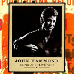 John Hammond : Long As I Have You